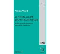 La retraite, un défi pour la sécurité sociale Abdulah Ahmedi (Auteur)