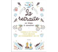 La retraite, un temps à savourer - Conseils et pistes pour réussir ce changement de vie - Mouvement chrétien des retraités (MCR) - Mame - broché - Essai