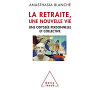 La retraite une nouvelle vie: Une odyssée personnelle et collective