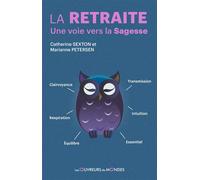 La Retraite - Une voie vers la Sagesse - Marianne Petersen - Les Ouvreurs De Monde - broché - Guide