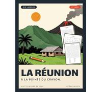 La Réunion à la pointe du crayon: Cahier de jeux : 87 jeux du simple à l'intermédiaire, un voyage à La Réunion, du volcan aux cirques et au lagon. Mots mêlés, sudokus, mots croisés, solutions incluses