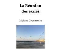 La Réunion des exilés - Mylene Greenstein - Librinova - broché - Roman