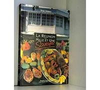 La Réunion des mille et une saveurs: Recettes tradition [préparées par] Mamie Javel