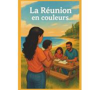La Réunion en couleurs: Livret de coloriage et découverte des paysages
