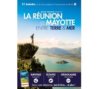 La Réunion et Mayotte Entre terre & mer