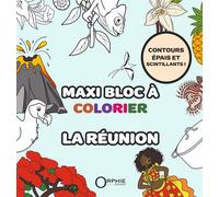 La réunion, maxi bloc à colorier - Collectif - Orphie G.doyen Editions - broché - Document jeunesse