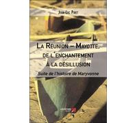 La Réunion ? Mayotte, De L'enchantement À La Désillusion - Suite De L'histoire De Maryvonne