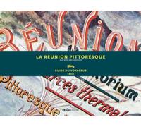 La Réunion Pittoresque - Guide du Voyageur 1900