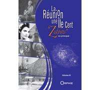 La Réunion, une île cent zistoires ou presque