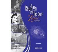 La Réunion, une île, cent 'Zistoires' ou presque: Volume 3