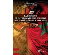 La réussite de l'après-carrière sportive des footballeurs marocains