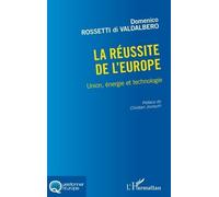 La Réussite De L'europe - Union, Énergie Et Technologie