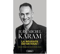 La réussite est en vous ! - Devenez l'entrepreneur dont le monde a besoin - Jean Michel Karam - Michel Lafon - ebook (ePub) - Etude