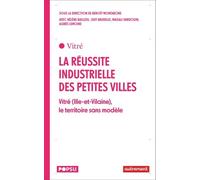 La Réussite Industrielle Des Petites Villes - Vitré (Ille-Et-Vilaine), Le Territoire Sans Modèle