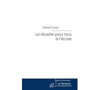 La réussite pour tous à l'école: Petit Traité De Pédagogie Pratique