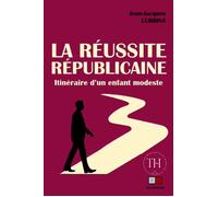 La réussite républicaine Itinéraire d'un enfant modeste - Jean-Jacques Lubrina - VA Press - broché - Etude