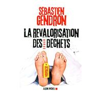 Sébastien Gendron – La Revalorisation des déchets – Roman – Broché