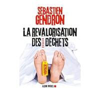 Sébastien Gendron – La Revalorisation des déchets – Roman – Broché