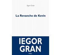La Revanche de Kevin - Iegor Gran - P.o.l. - broché - Roman