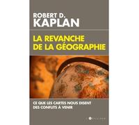 La Revanche de la géographie - Kaplan R.d. - Du Toucan Eds - broché - Essai