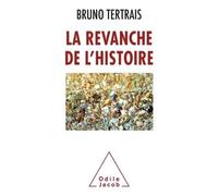 La Revanche de l'Histoire - Bruno Tertrais - Odile Jacob - broché - Etude