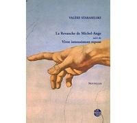 "LA REVANCHE DE MICHEL-ANGE suivi de VIVRE INTENSÉMENT REPOSE"