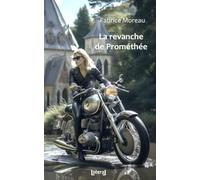 La revanche de Prométhée: Une enquête du capitaine Colline Lavardin