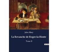 La Revanche De Roger-La-Honte - Tome 2