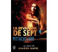 La revanche de Sept - Pittacus Lore - J'ai Lu - broché - Roman adolescent dès 13 ans