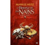 Markus Heitz – La Revanche des Nains : L'Intégrale – Roman – Broché