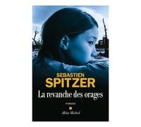 Sébastien Spitzer – La Revanche des orages – Roman – Broché