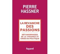 La revanche des passions - Pierre Hassner - Fayard - broché - Essai