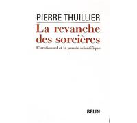 La revanche des sorcières : L'irrationnel et la pensée scientifique