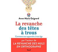 La Revanche des têtes à trous: Bien apprendre et tout retenir à tout âge