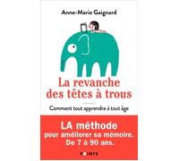 La Revanche des têtes à trous Comment tout apprendre à tout âge - Anne-Marie Gaignard - Points - Poche - Essai