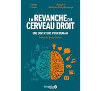 La revanche du cerveau droit: Une ouverture pour demain