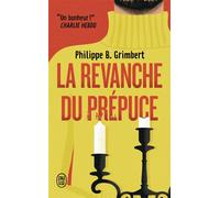 La revanche du prépuce - Philippe B. Grimbert - J'ai Lu - Poche - Roman