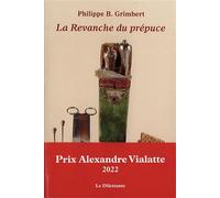 La Revanche du prépuce - Philippe B. Grimbert - Le Dilettante - broché - Roman