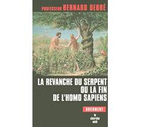 La revanche du serpent ou la fin de l'homo sapiens