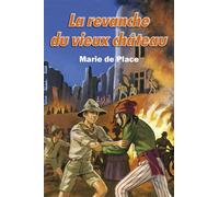 La revanche du vieux château - Marie de Place - Licorne De La Eds - broché - Roman junior
