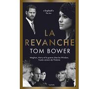 La Revanche: Meghan, Harry et la guerre chez les Windsor, l'autre version de l'histoire