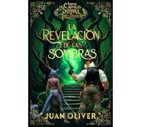 La Revelación de las Sombras: Una Aventura de Fantasía Oscura (Ilustraciones en B/N): Las Crónicas de Sombra & Thelonious (Libro II) - Fantasía Oscura ... e Ilustraciones en Blanco y Negro