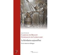 La Révélation aujourd'hui Foi et raison en dialogue - Camille de Belloy - Cerf - broché - Essai