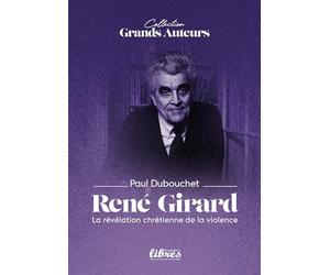 La révélation chrétienne de la violence chez René Girard