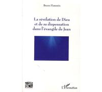 La révélation de Dieu et de sa dispensation dans l'évangile de Jean