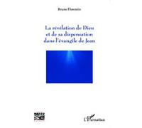 La révélation de Dieu et de sa dispensation dans l'évangile de Jean