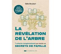 La révélation de l'arbre - 7 scénarios transgénérationnels pour dévoiler nos secrets de famille - Odile Bruckert - Courrier Du Livre - broché - Essai