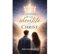 La révélation de ton identité en Christ