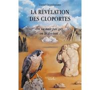 La révélation des cloportes On ne naît pas gay, on le devient ! - Daniel Desruisseaux - Baudelaire - broché - Roman