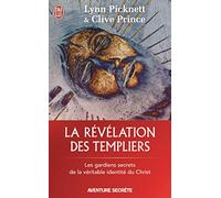 La révélation des templiers: Les gardiens secrets de la véritable identité du Christ